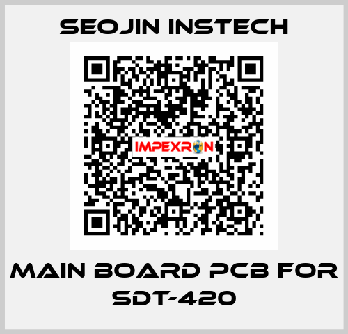 Main Board PCB for SDT-420 Seojin Instech