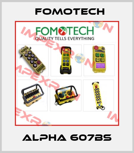 ALPHA 607BS Fomotech