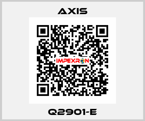Q2901-E Axis
