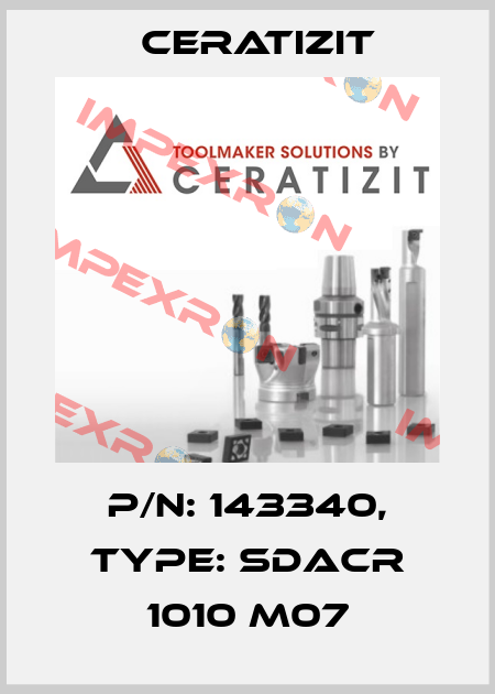 P/N: 143340, Type: SDACR 1010 M07 Ceratizit