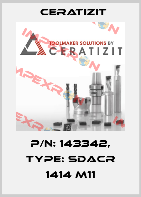 P/N: 143342, Type: SDACR 1414 M11 Ceratizit