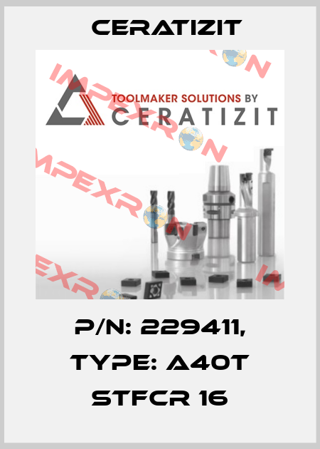P/N: 229411, Type: A40T STFCR 16 Ceratizit