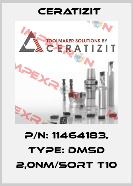 P/N: 11464183, Type: DMSD 2,0NM/SORT T10 Ceratizit