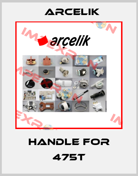 Handle For 475T Arcelik