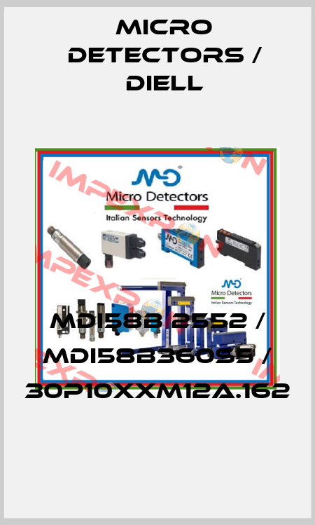 MDI58B 2552 / MDI58B360S5 / 30P10XXM12A.162
 Micro Detectors / Diell
