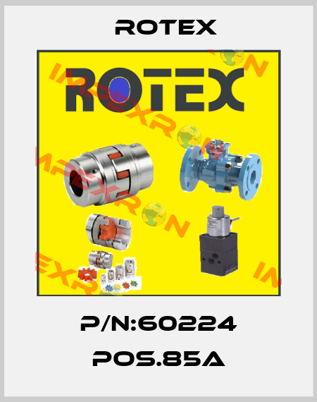 P/N:60224 POS.85A Rotex