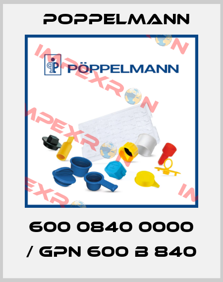 600 0840 0000 / GPN 600 B 840 Poppelmann