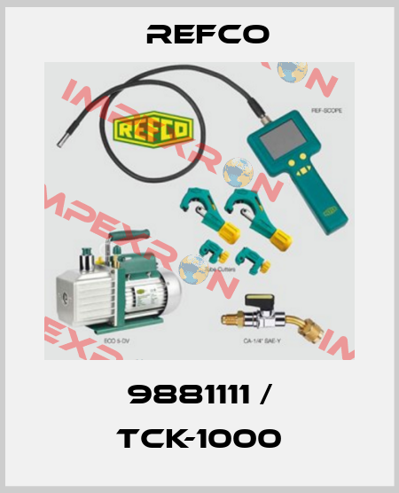 9881111 / TCK-1000 Refco