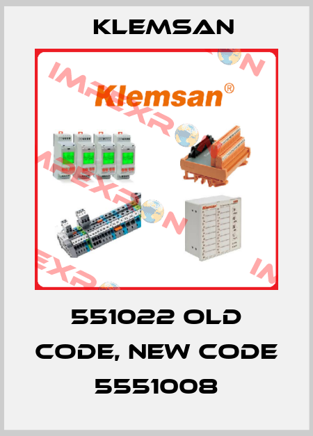 551022 old code, new code 5551008 Klemsan
