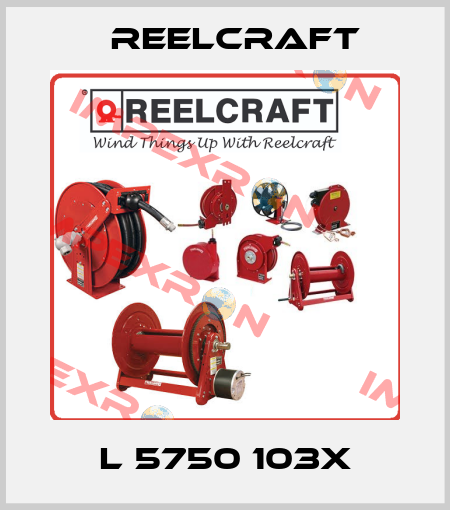 L 5750 103X Reelcraft