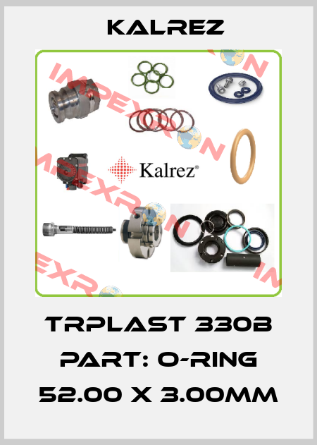 TRPlast 330B Part: O-Ring 52.00 x 3.00mm KALREZ