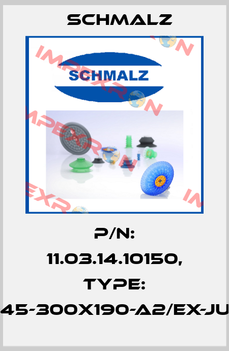 p/n: 11.03.14.10150, Type: SG-45-300x190-A2/EX-JU-ES Schmalz