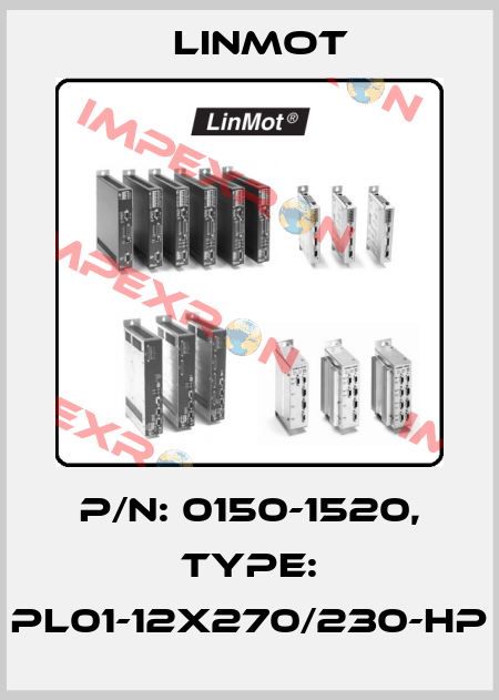 P/N: 0150-1520, Type: PL01-12x270/230-HP Linmot