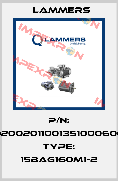 P/N: 02002011001351000600 Type: 15BAG160M1-2 Lammers