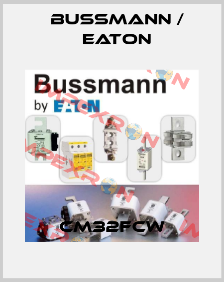 CM32FCW BUSSMANN / EATON