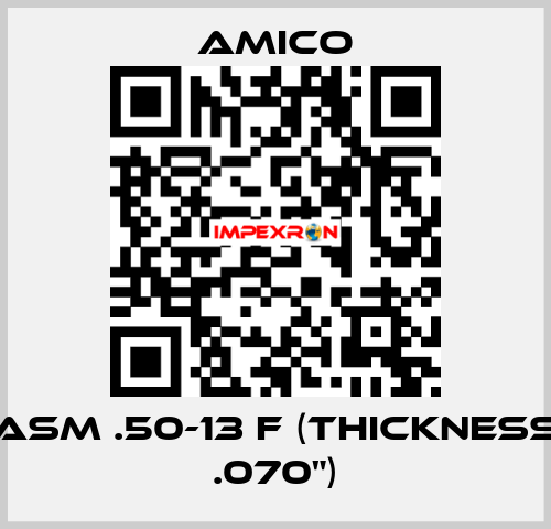 ASM .50-13 F (thickness .070") AMICO