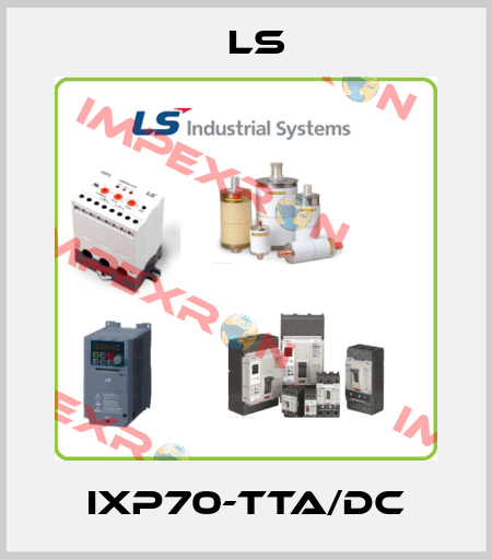 iXP70-TTA/DC LS