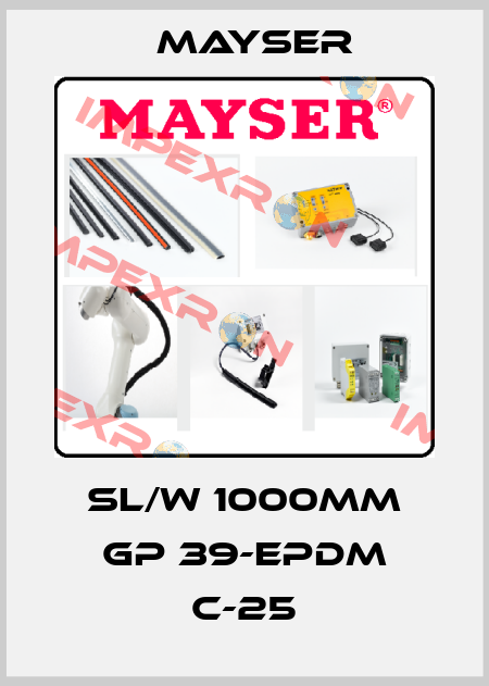 SL/W 1000mm GP 39-EPDM C-25 Mayser