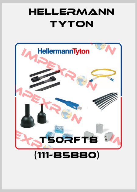 T50RFT8 (111-85880)  Hellermann Tyton