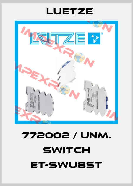 772002 / unm. switch ET-SWU8ST Luetze