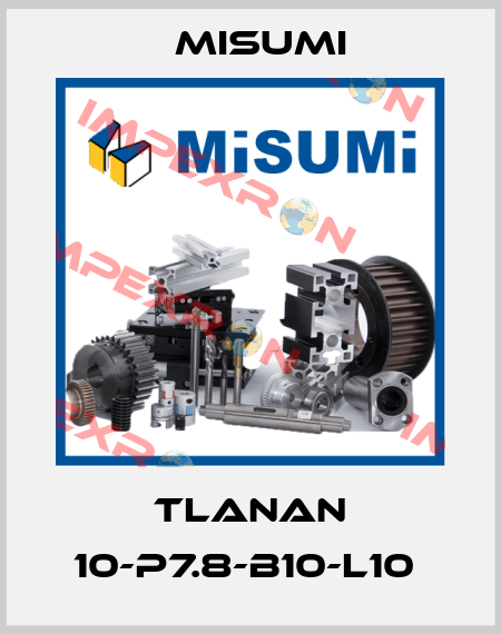 TLANAN 10-P7.8-B10-L10  Misumi