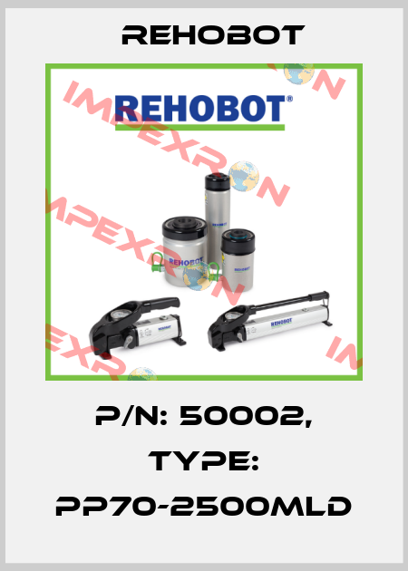 p/n: 50002, Type: PP70-2500MLD Rehobot