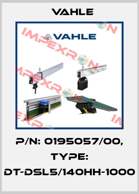 P/n: 0195057/00, Type: DT-DSL5/140HH-1000 Vahle