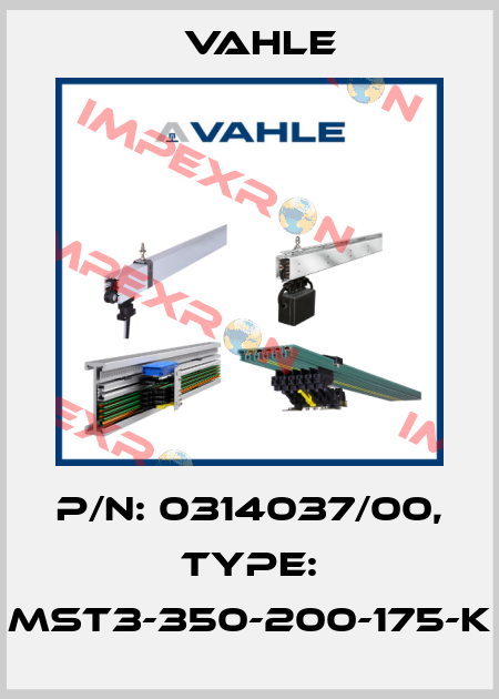 P/n: 0314037/00, Type: MST3-350-200-175-K Vahle