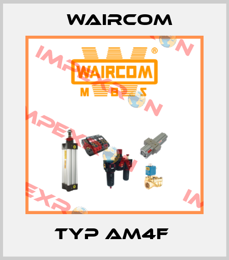TYP AM4F  Waircom
