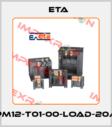 PM12-T01-00-LOAD-20A Eta