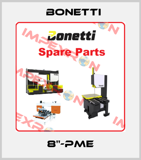 8"-PME Bonetti