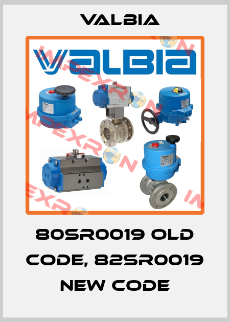 80SR0019 old code, 82SR0019 new code Valbia