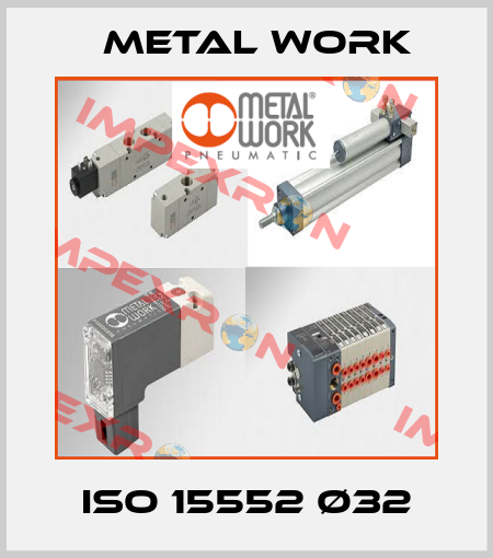 ISO 15552 Ø32 Metal Work