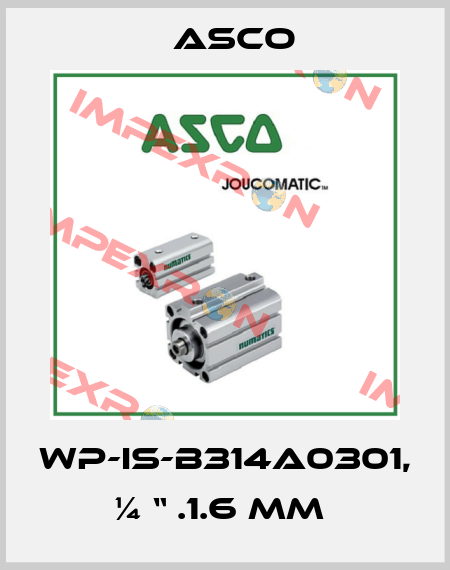 WP-IS-B314A0301, ¼ “ .1.6 MM  Asco