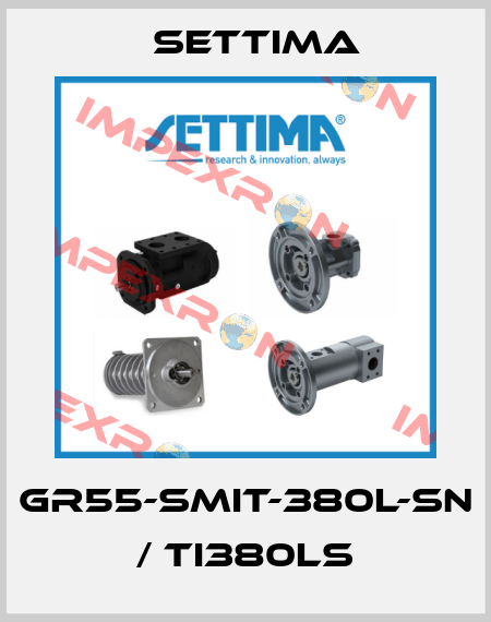 GR55-SMIT-380L-SN / TI380LS Settima