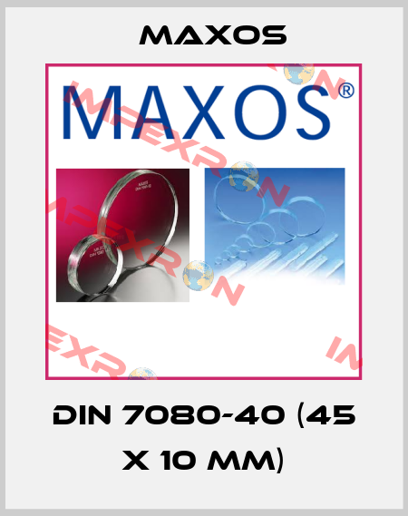 DIN 7080-40 (45 x 10 mm) Maxos