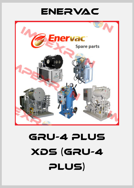 GRU-4 PLUS XDS (GRU-4 PLUS) Enervac