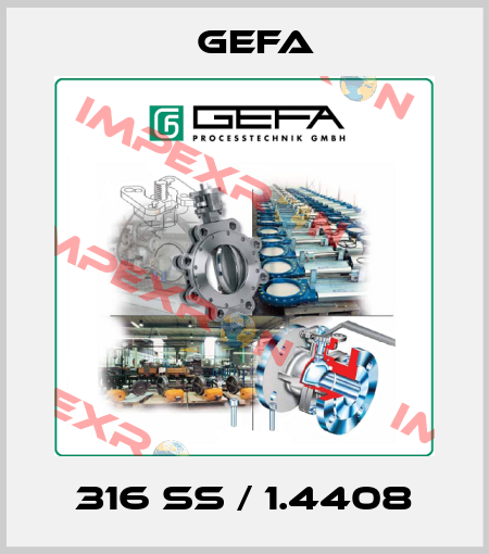 316 SS / 1.4408 Gefa