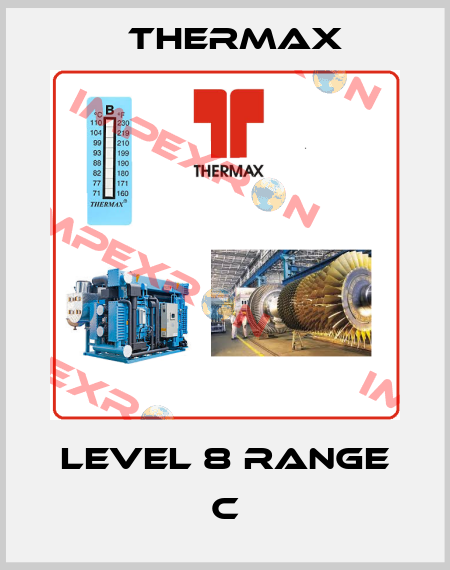 Level 8 Range C Thermax