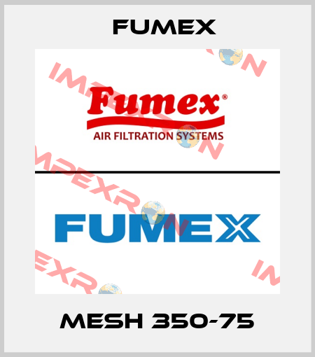 MESH 350-75 Fumex