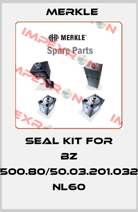 SEAL KIT FOR BZ 500.80/50.03.201.032 NL60 Merkle