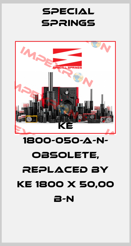 KE 1800-050-A-N- obsolete, replaced by KE 1800 X 50,00 B-N  Special Springs