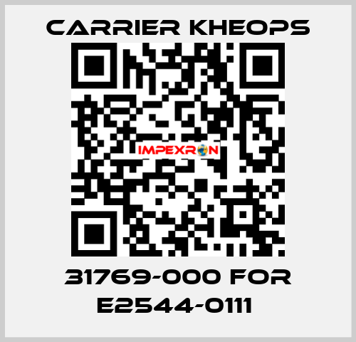 31769-000 for E2544-0111  Carrier Kheops