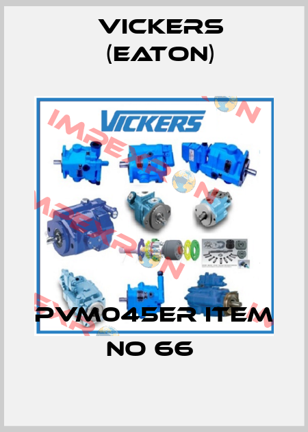 PVM045ER ITEM NO 66  Vickers (Eaton)