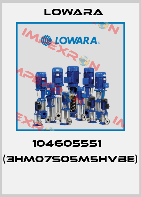 104605551   (3HM07S05M5HVBE)  Lowara