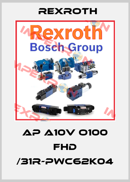 AP A10V O100 FHD /31R-PWC62K04 Rexroth