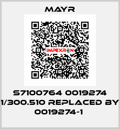 S7100764 0019274 1/300.510 replaced by 0019274-1  Mayr