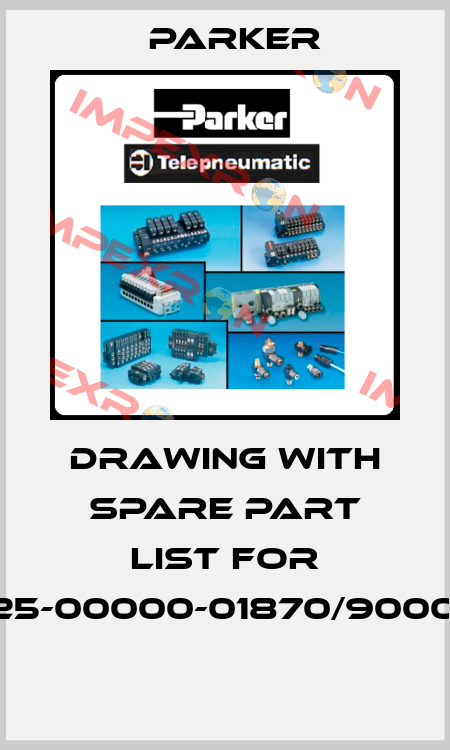 drawing with spare part list for OSP-P25-00000-01870/900045409  Parker
