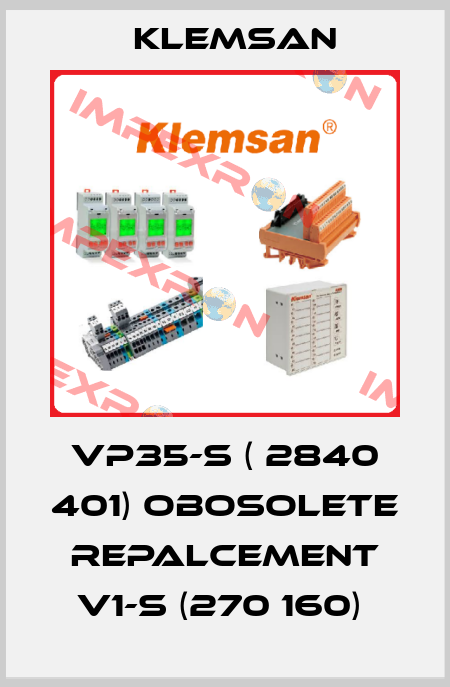 VP35-S ( 2840 401) obosolete repalcement V1-S (270 160)  Klemsan