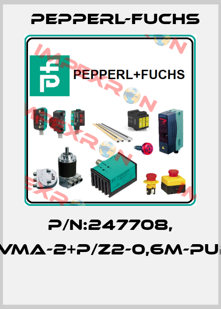 P/N:247708, Type:VMA-2+P/Z2-0,6M-PUR-V1-G  Pepperl-Fuchs